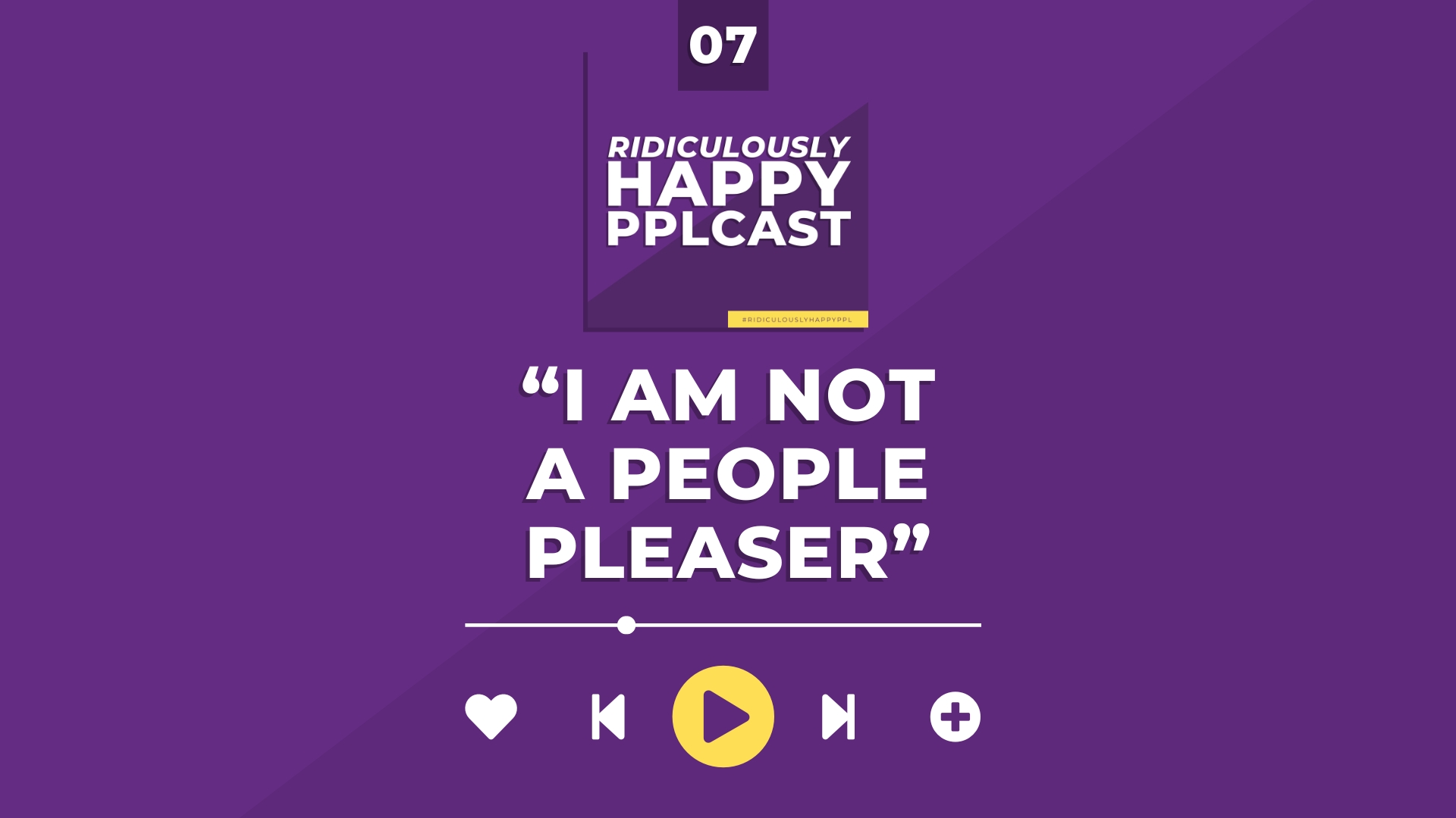 Spend more time with your family with Ridiculously Happy Pplcast